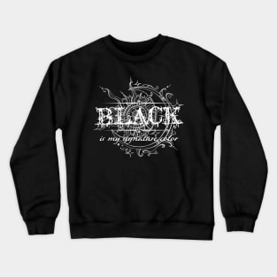 Black is my signature color 2 Crewneck Sweatshirt